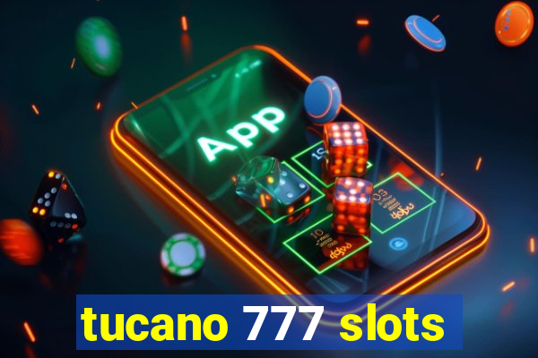 tucano 777 slots